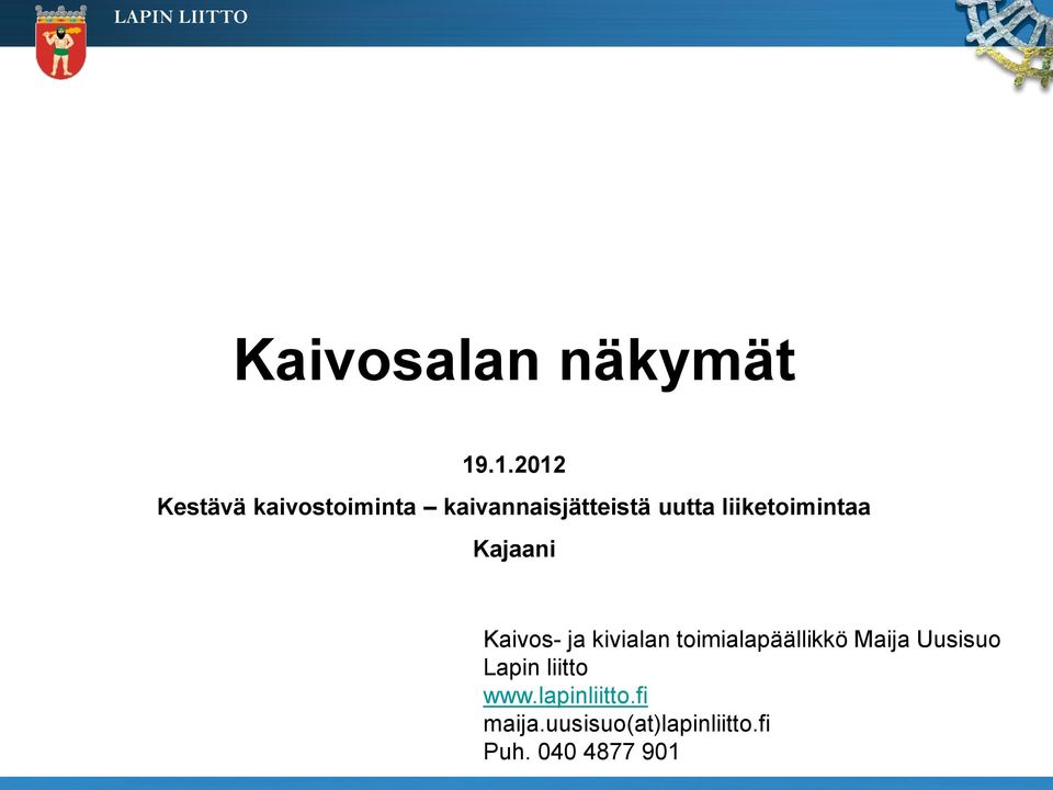 liiketoimintaa Kajaani Kaivos- ja kivialan