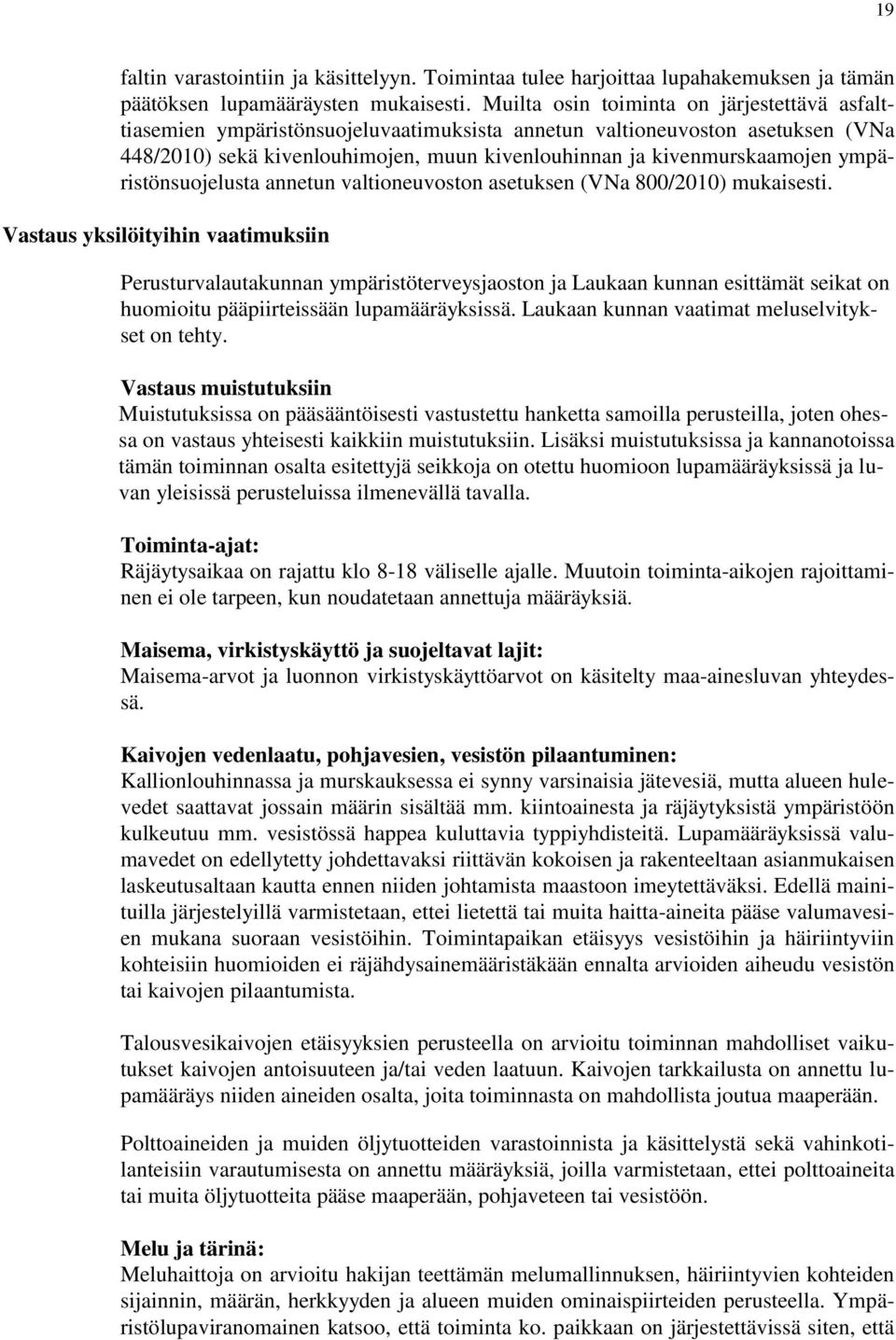 ympäristönsuojelusta annetun valtioneuvoston asetuksen (VNa 800/2010) mukaisesti.