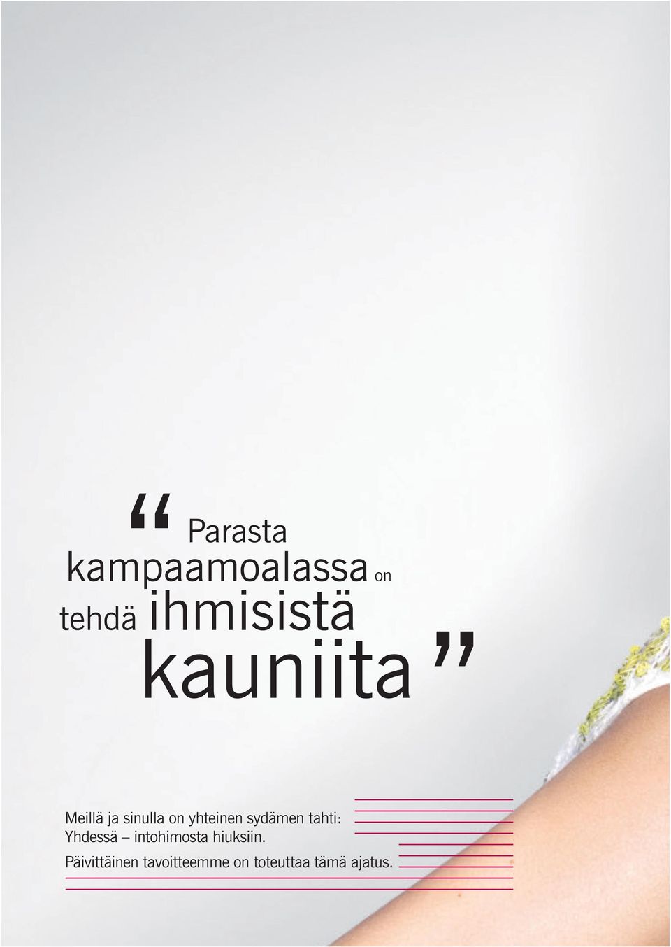 sydämen tahti: Yhdessä intohimosta hiuksiin.