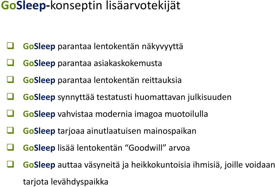 julkisuuden GoSleep vahvistaa modernia imagoa muotoilulla GoSleep tarjoaa ainutlaatuisen mainospaikan