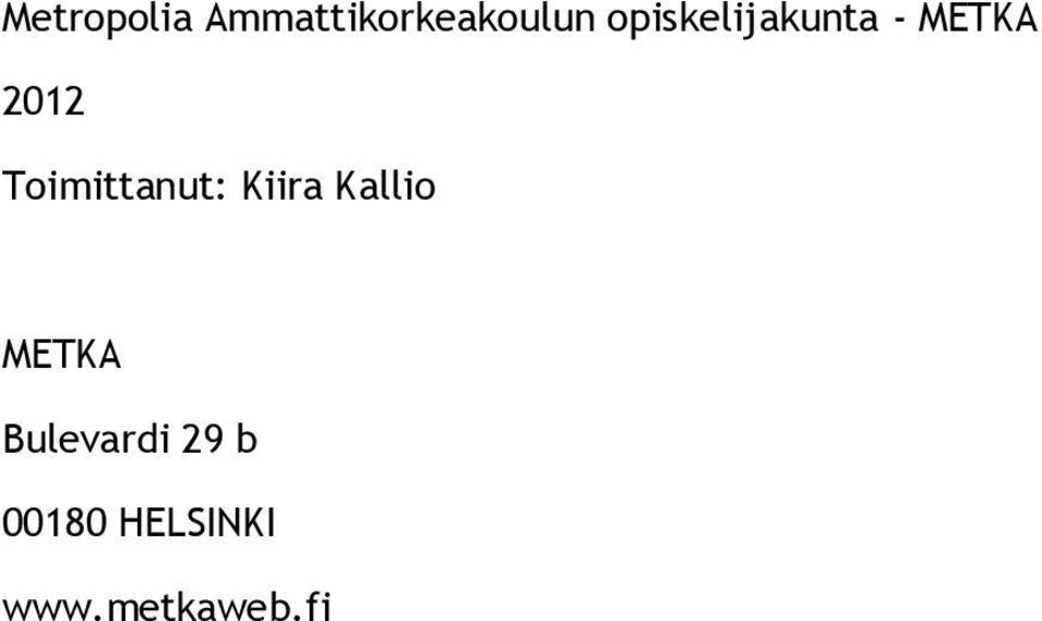 Toimittanut: Kiira Kallio METKA