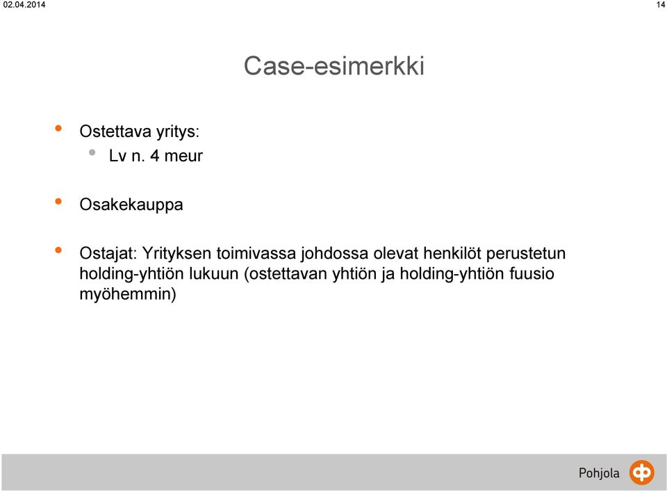 johdossa olevat henkilöt perustetun holding-yhtiön