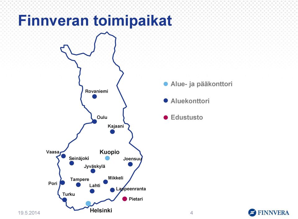 Seinäjoki Jyväskylä Kuopio Joensuu Pori Turku