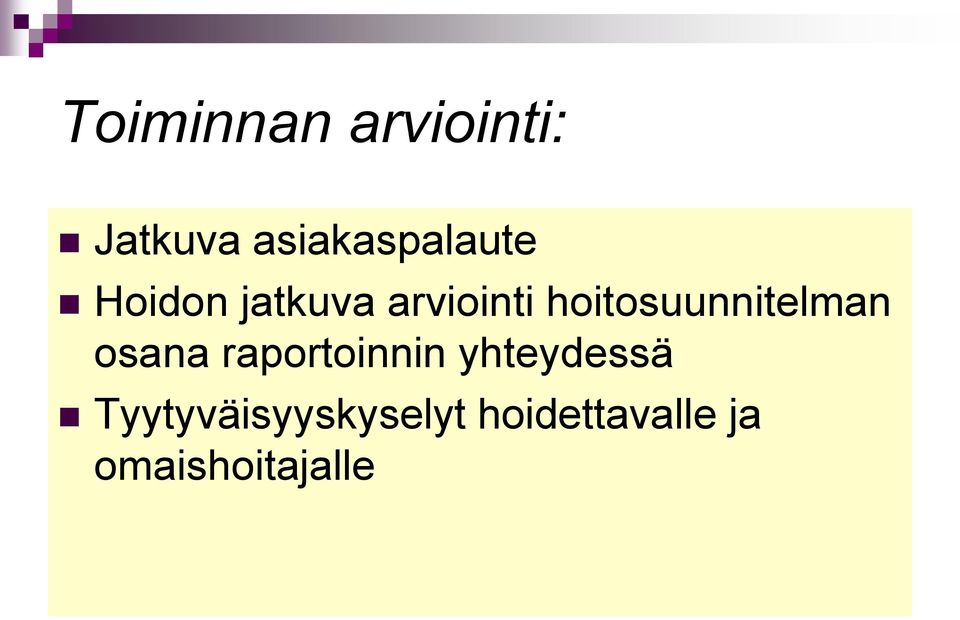 hoitosuunnitelman osana raportoinnin