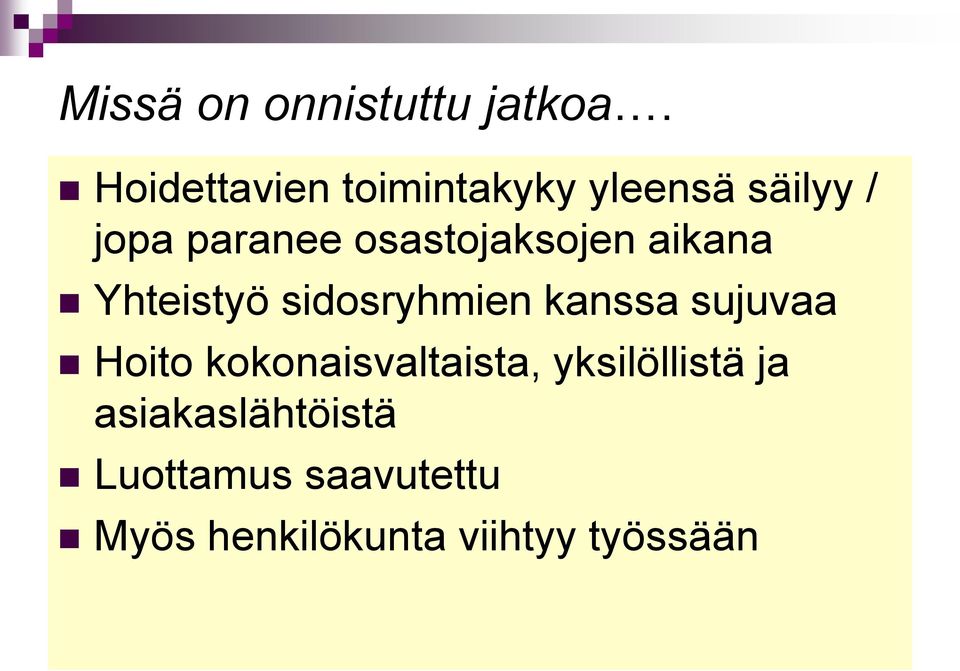 osastojaksojen aikana Yhteistyö sidosryhmien kanssa sujuvaa