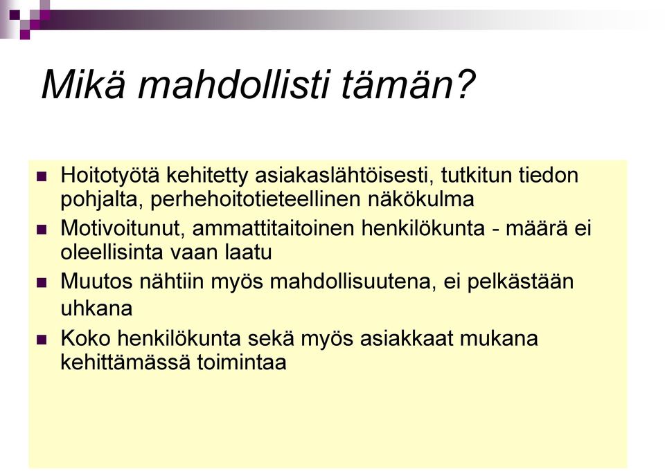 perhehoitotieteellinen näkökulma Motivoitunut, ammattitaitoinen henkilökunta -