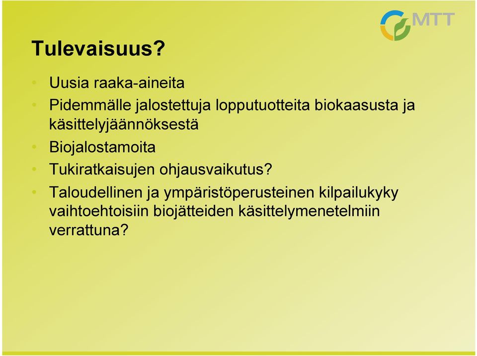 biokaasusta ja käsittelyjäännöksestä Biojalostamoita