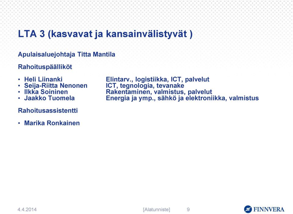 , logistiikka, ICT, palvelut ICT, tegnologia, tevanake Rakentaminen, valmistus, palvelut