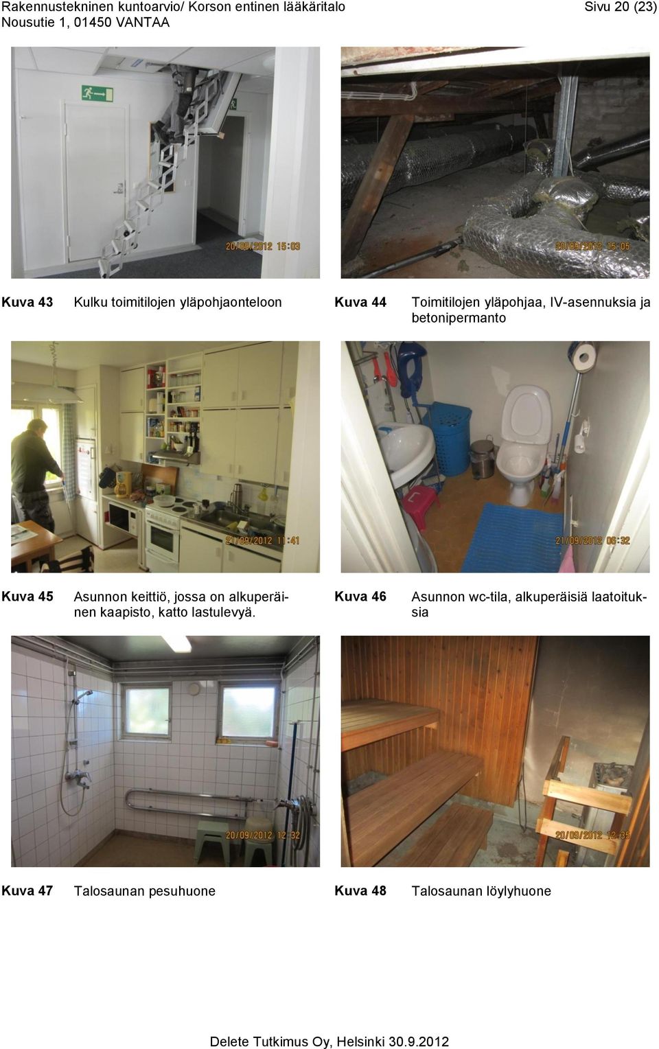 betonipermanto Kuva 45 Asunnon keittiö, jossa on alkuperäinen kaapisto, katto lastulevyä.