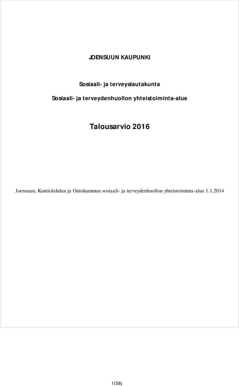 Talousarvio 2016 Joensuun, Kontiolahden ja Outokummun