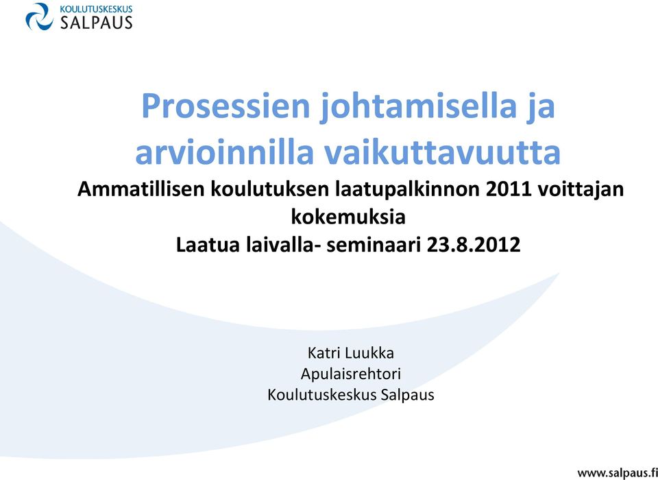 laatupalkinnon 2011 voittajan kokemuksia Laatua