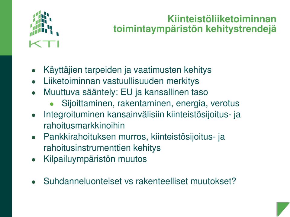 energia, verotus Integroituminen kansainvälisiin kiinteistösijoitus- ja rahoitusmarkkinoihin Pankkirahoituksen