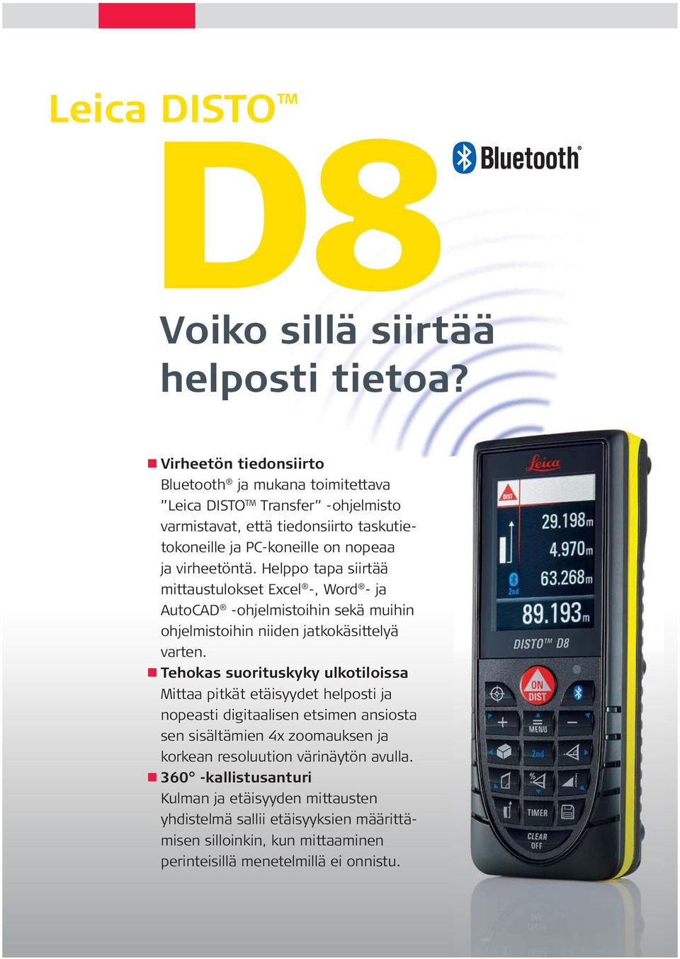 virheetöntä. Helppo tapa siirtää mittaustulokset Excel -, Word - ja AutoCAD -ohjelmistoihin sekä muihin ohjelmistoihin niiden jatkokäsittelyä varten.