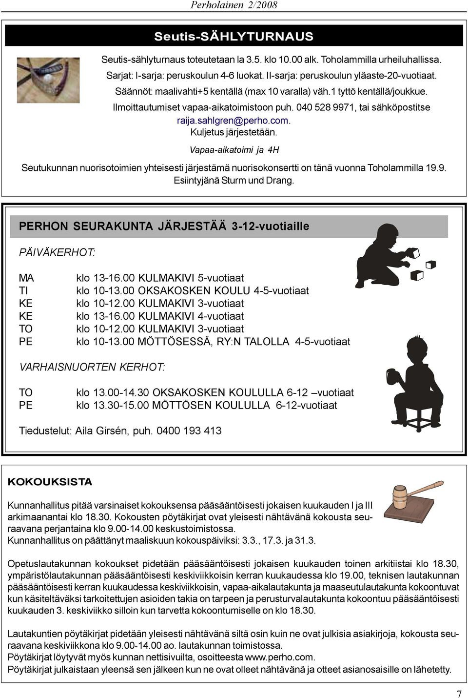 Kuljetus järjestetään. Vapaa-aikatoimi ja 4H Seutukunnan nuorisotoimien yhteisesti järjestämä nuorisokonsertti on tänä vuonna Toholammilla 19.9. Esiintyjänä Sturm und Drang.