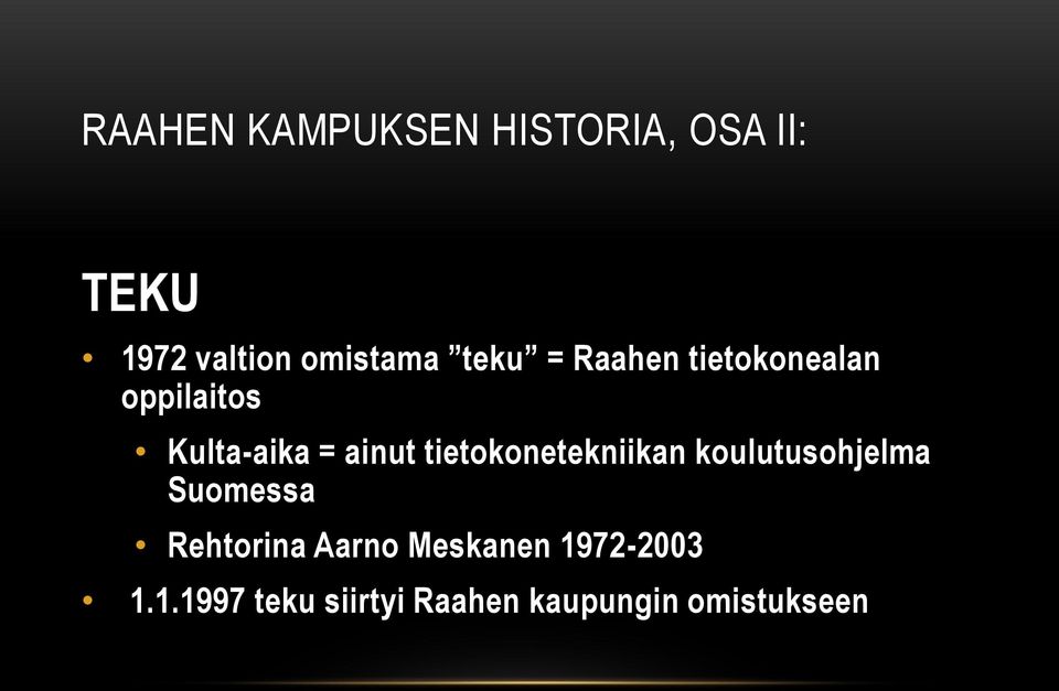 tietokonetekniikan koulutusohjelma Suomessa Rehtorina Aarno