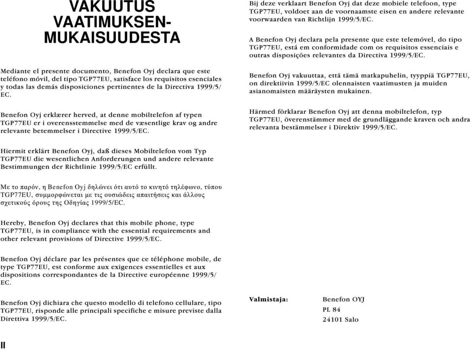 Benefon Oyj erklærer herved, at denne mobiltelefon af typen TGP77EU er i overensstemmelse med de væsentlige krav og andre relevante betemmelser i Directive 1999/5/EC.