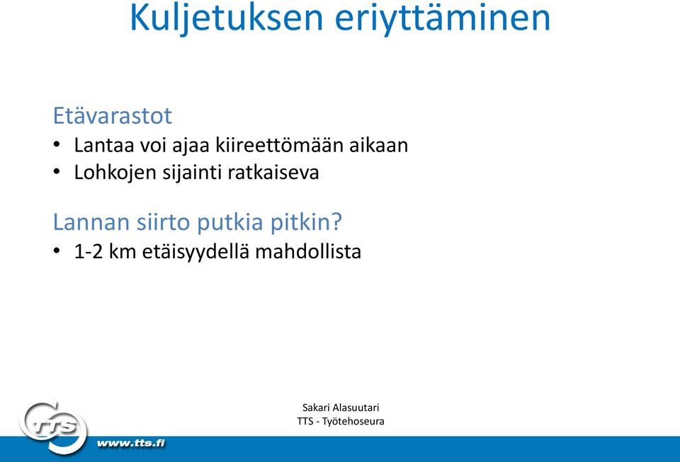 Lohkojen sijainti ratkaiseva Lannan