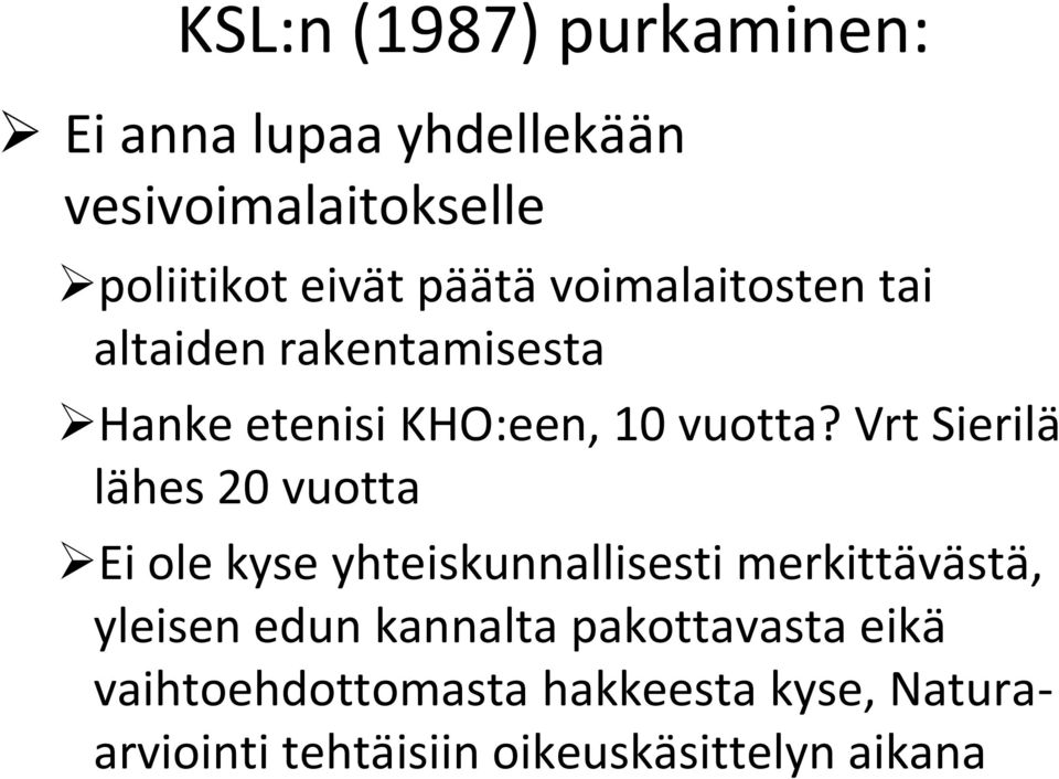 Vrt Sierilä lähes 20 vuotta Ei ole kyse yhteiskunnallisesti merkittävästä, yleisen edun