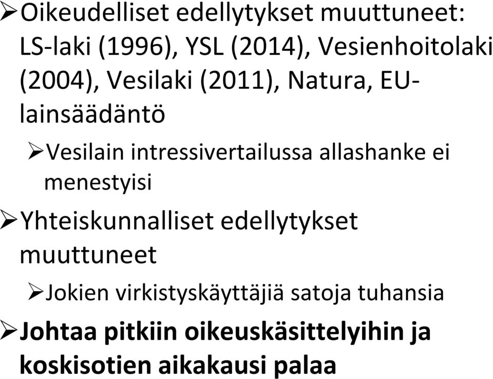 allashanke ei menestyisi Yhteiskunnalliset edellytykset muuttuneet Jokien