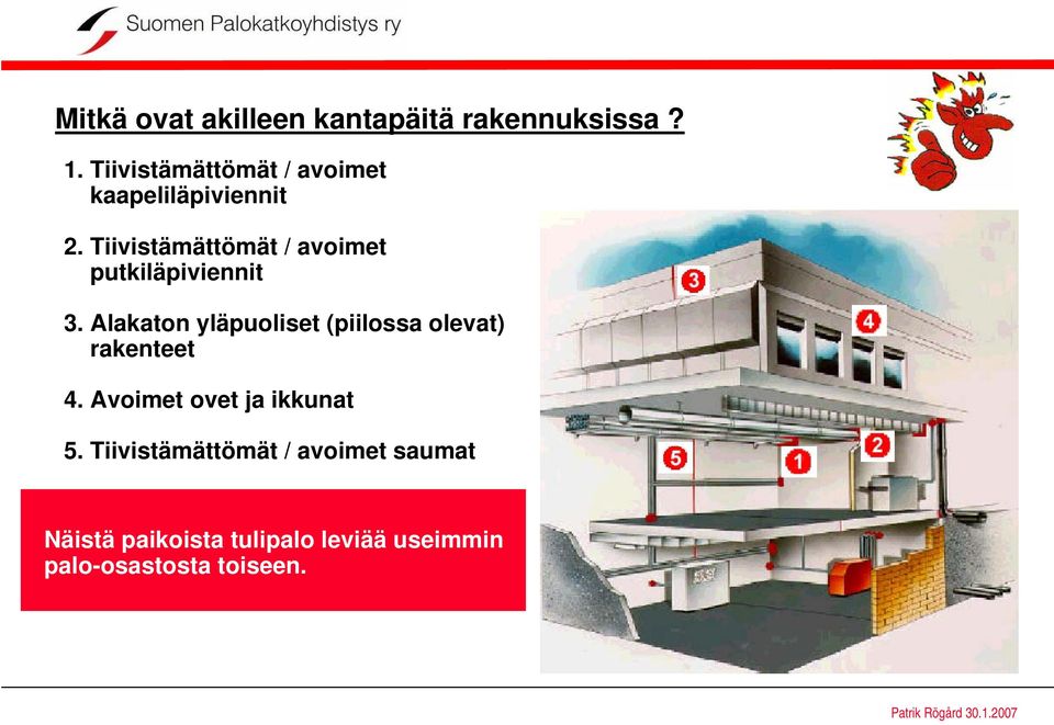 Tiivistämättömät / avoimet putkiläpiviennit 3.