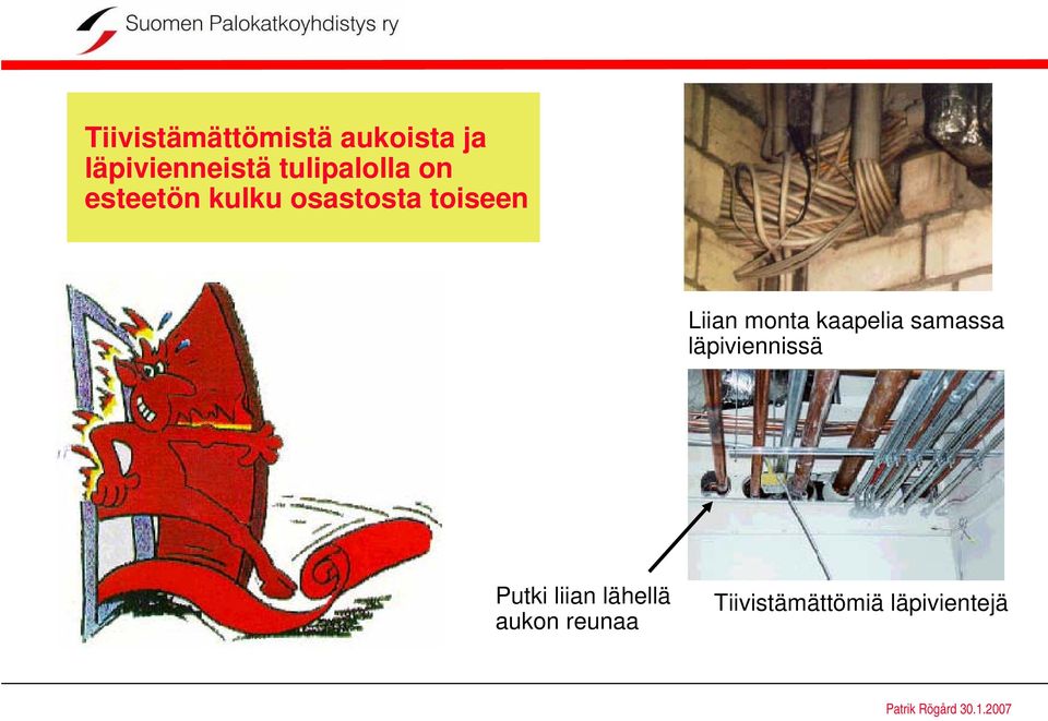 Liian monta kaapelia samassa läpiviennissä Putki