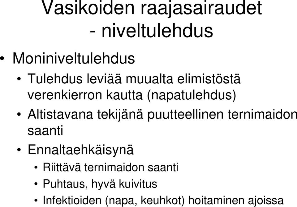 tekijänä puutteellinen ternimaidon saanti Ennaltaehkäisynä Riittävä