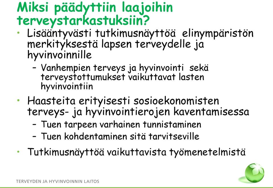 terveys ja hyvinvointi sekä terveystottumukset vaikuttavat lasten hyvinvointiin Haasteita erityisesti