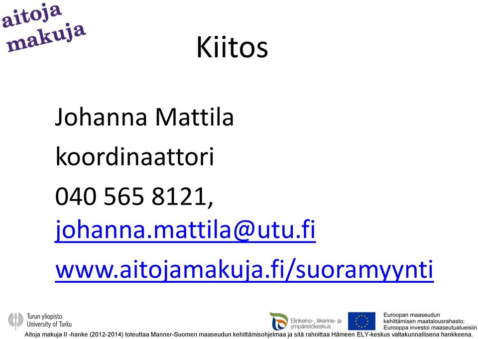 fi/suoramyynti Aitoja makuja II -hanke (2012-2014) toteuttaa