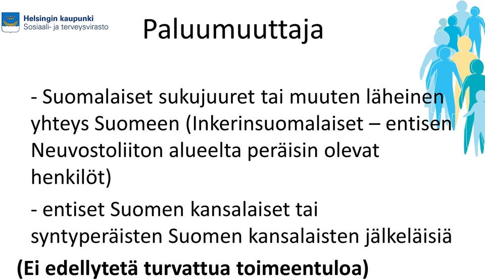 peräisin olevat henkilöt) - entiset Suomen kansalaiset tai