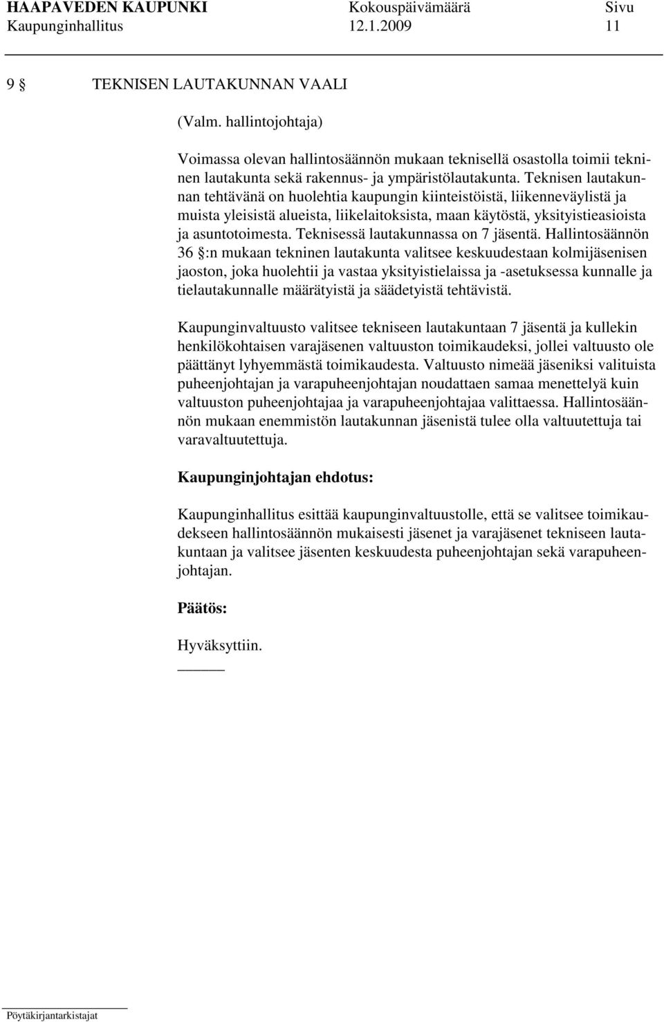 Teknisessä lautakunnassa on 7 jäsentä.