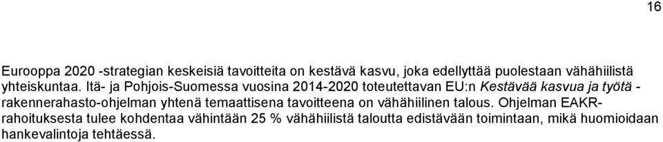 Itä- ja Pohjois-Suomessa vuosina 2014-2020 toteutettavan EU:n Kestävää kasvua ja työtä -