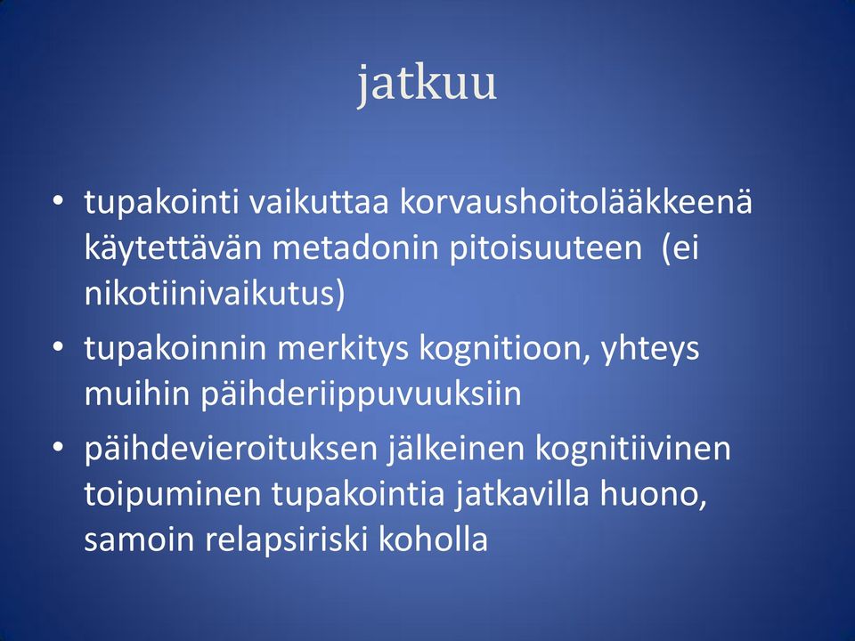 yhteys muihin päihderiippuvuuksiin päihdevieroituksen jälkeinen