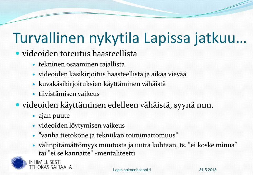 käyttäminen edelleen vähäistä, syynä mm.