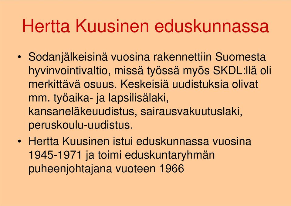 Keskeisiä uudistuksia olivat mm.