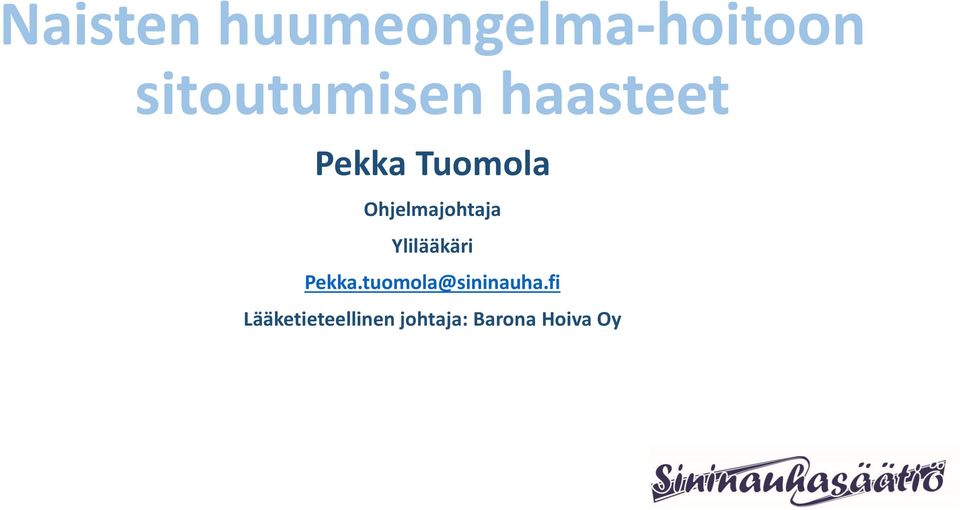 Ohjelmajohtaja Ylilääkäri Pekka.