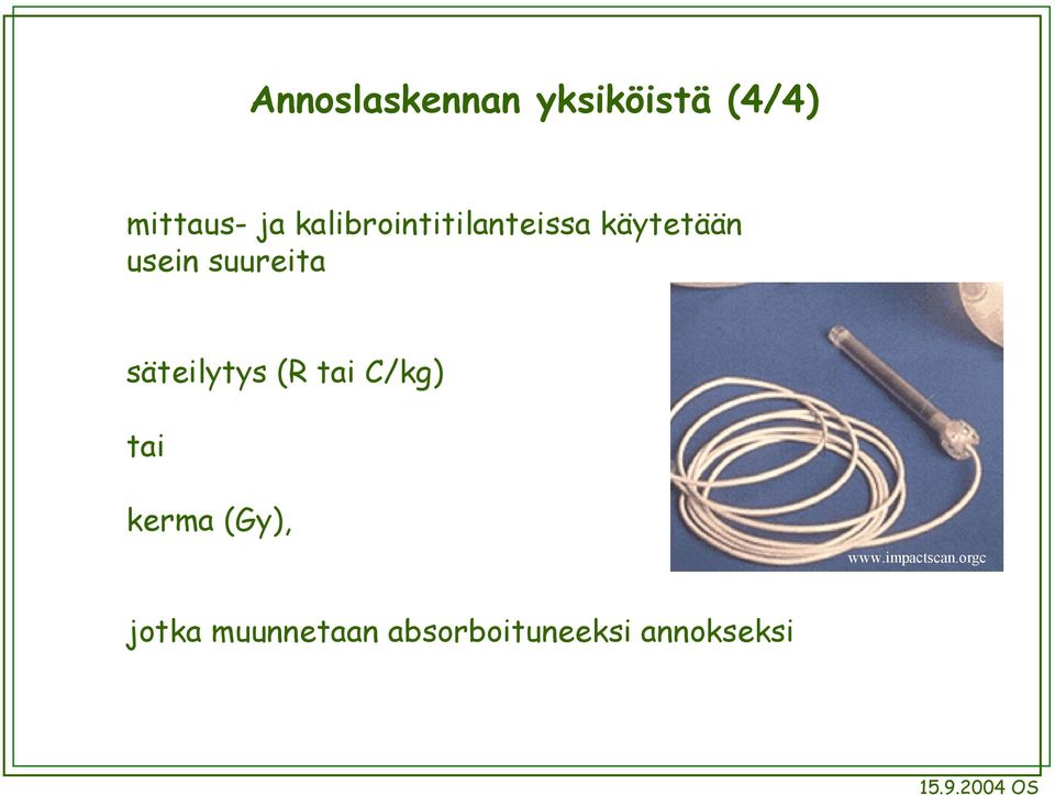 säteilytys (R tai C/kg) tai kerma (Gy), www.