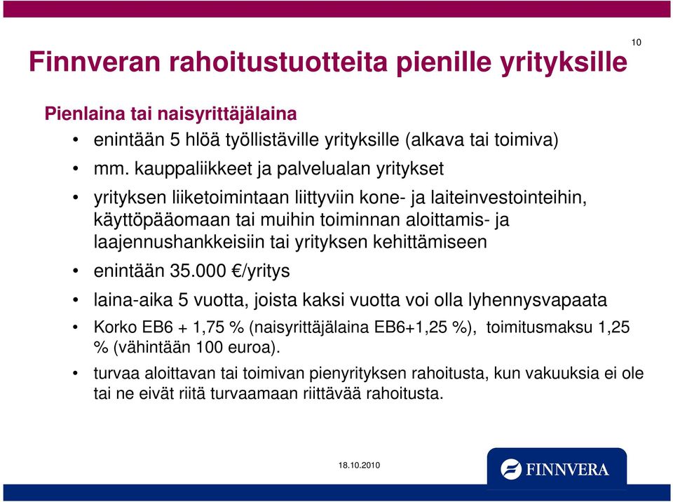 laajennushankkeisiin tai yrityksen kehittämiseen enintään 35.