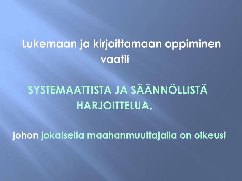 JA SÄÄNNÖLLISTÄ HARJOITTELUA,