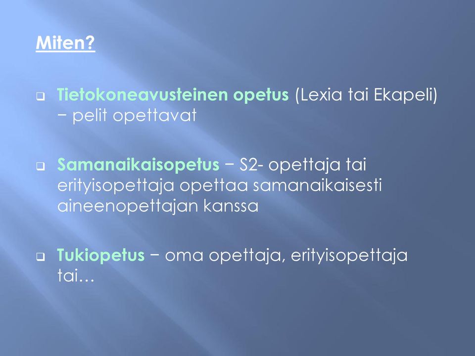 opettavat Samanaikaisopetus S2- opettaja tai