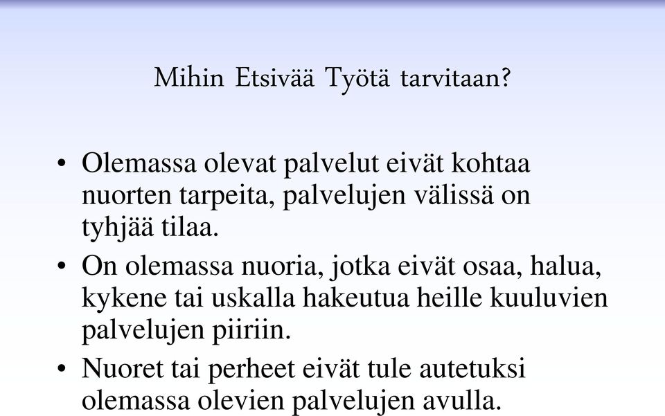 on tyhjää tilaa.