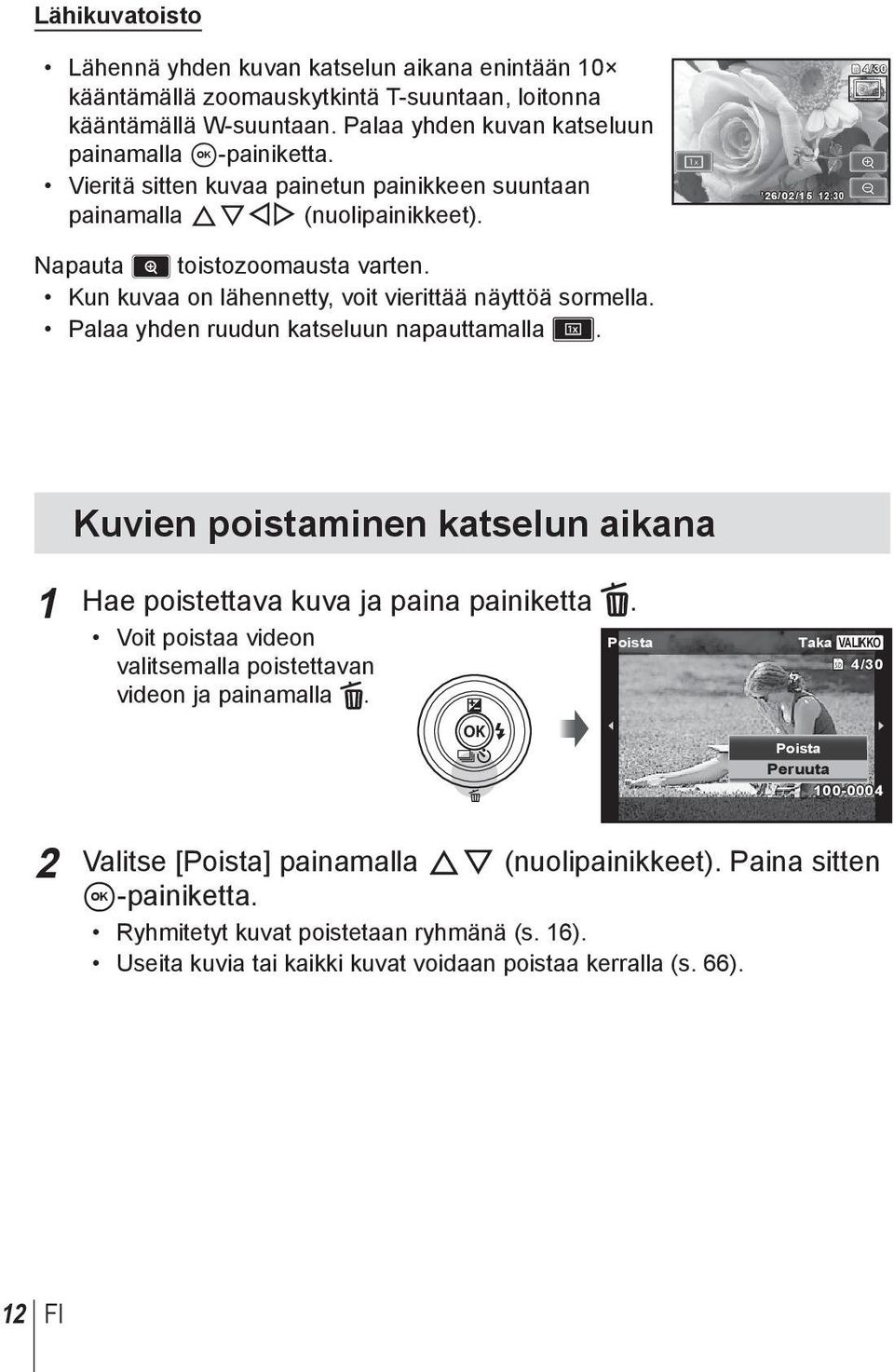 Palaa yhden ruudun katseluun napauttamalla Z. 26/02/15 12:30 4/30 Kuvien poistaminen katselun aikana 1 Hae poistettava kuva ja paina painiketta.