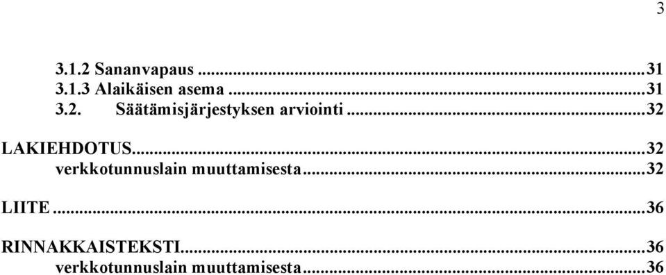 ..32 LIITE...36 RINNAKKAISTEKSTI.