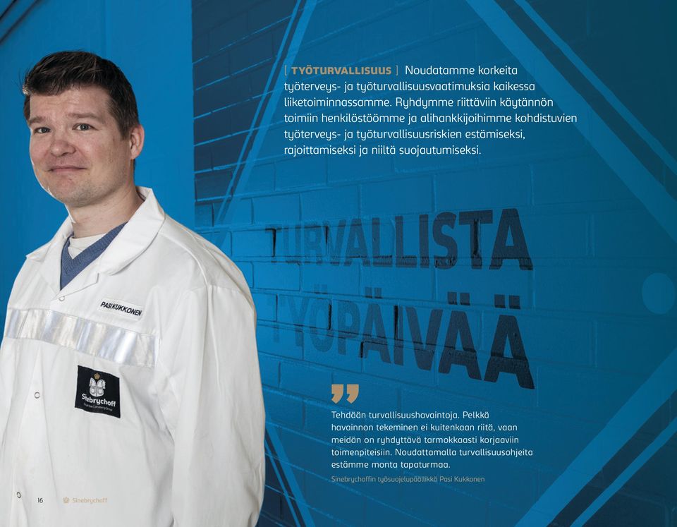 rajoittamiseksi ja niiltä suojautumiseksi. Tehdään turvallisuushavaintoja.