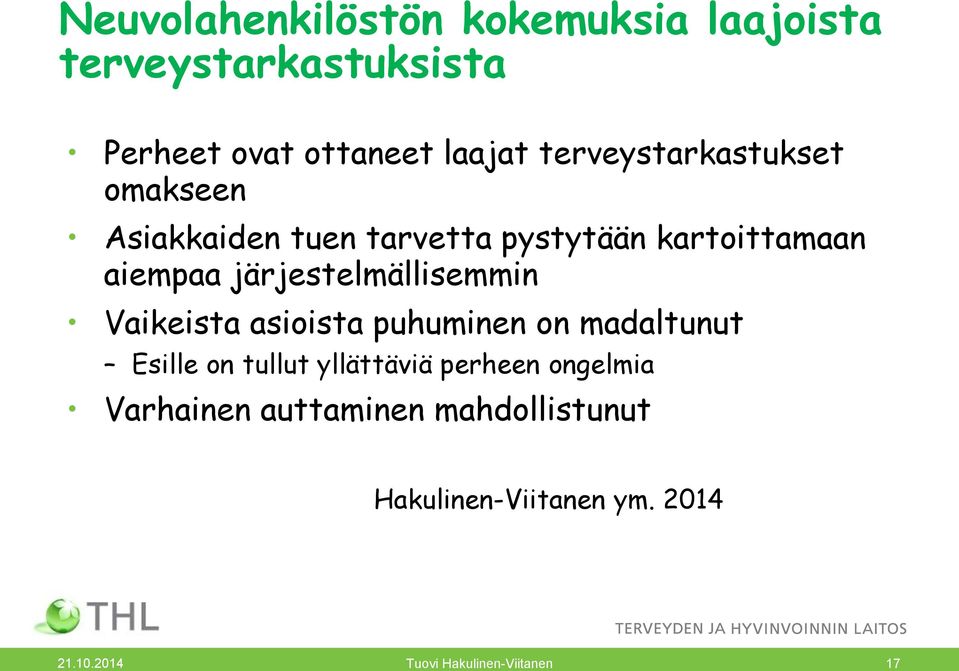 järjestelmällisemmin Vaikeista asioista puhuminen on madaltunut Esille on tullut yllättäviä