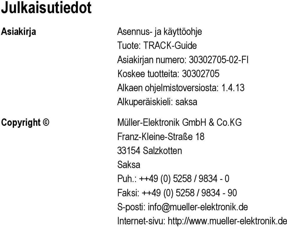 13 Alkuperäiskieli: saksa Müller-Elektronik GmbH & Co.