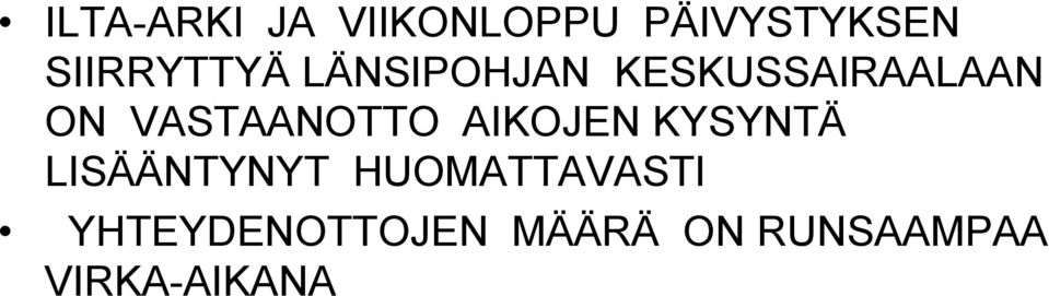 VASTAANOTTO AIKOJEN KYSYNTÄ LISÄÄNTYNYT