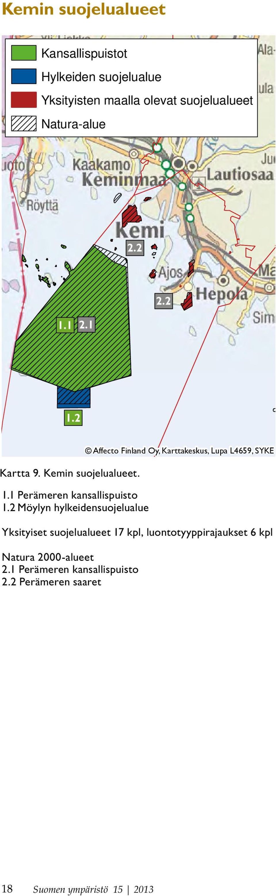 2 Möylyn hylkeidensuojelualue Affecto Finland Oy, Karttakeskus, Lupa L4659, SYKE Yksityiset suojelualueet 17