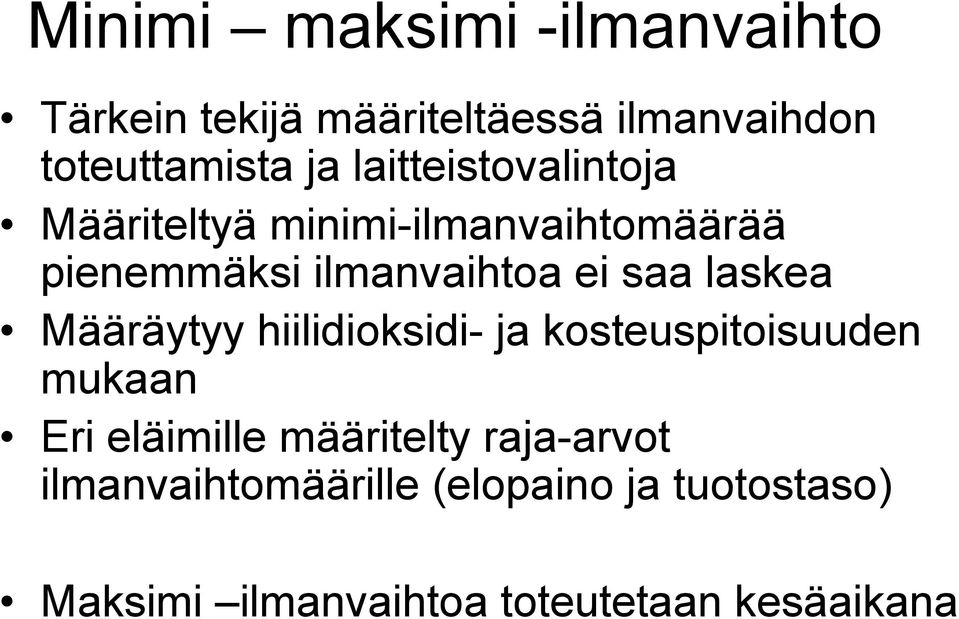 laskea Määräytyy hiilidioksidi- ja kosteuspitoisuuden mukaan Eri eläimille määritelty