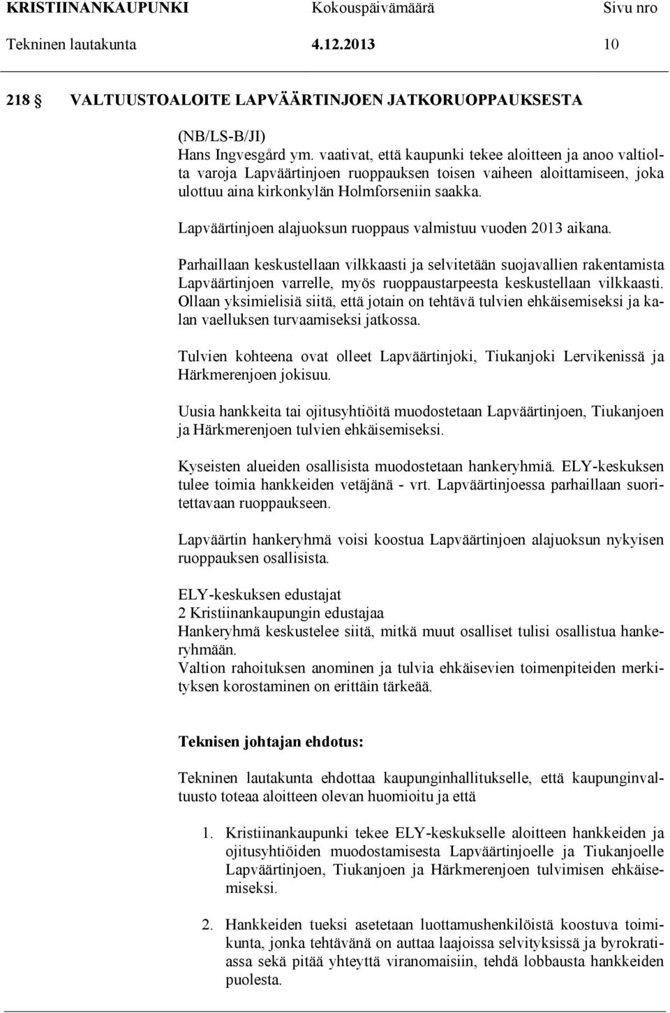 Lapväärtinjoen alajuoksun ruoppaus valmistuu vuoden 2013 aikana.
