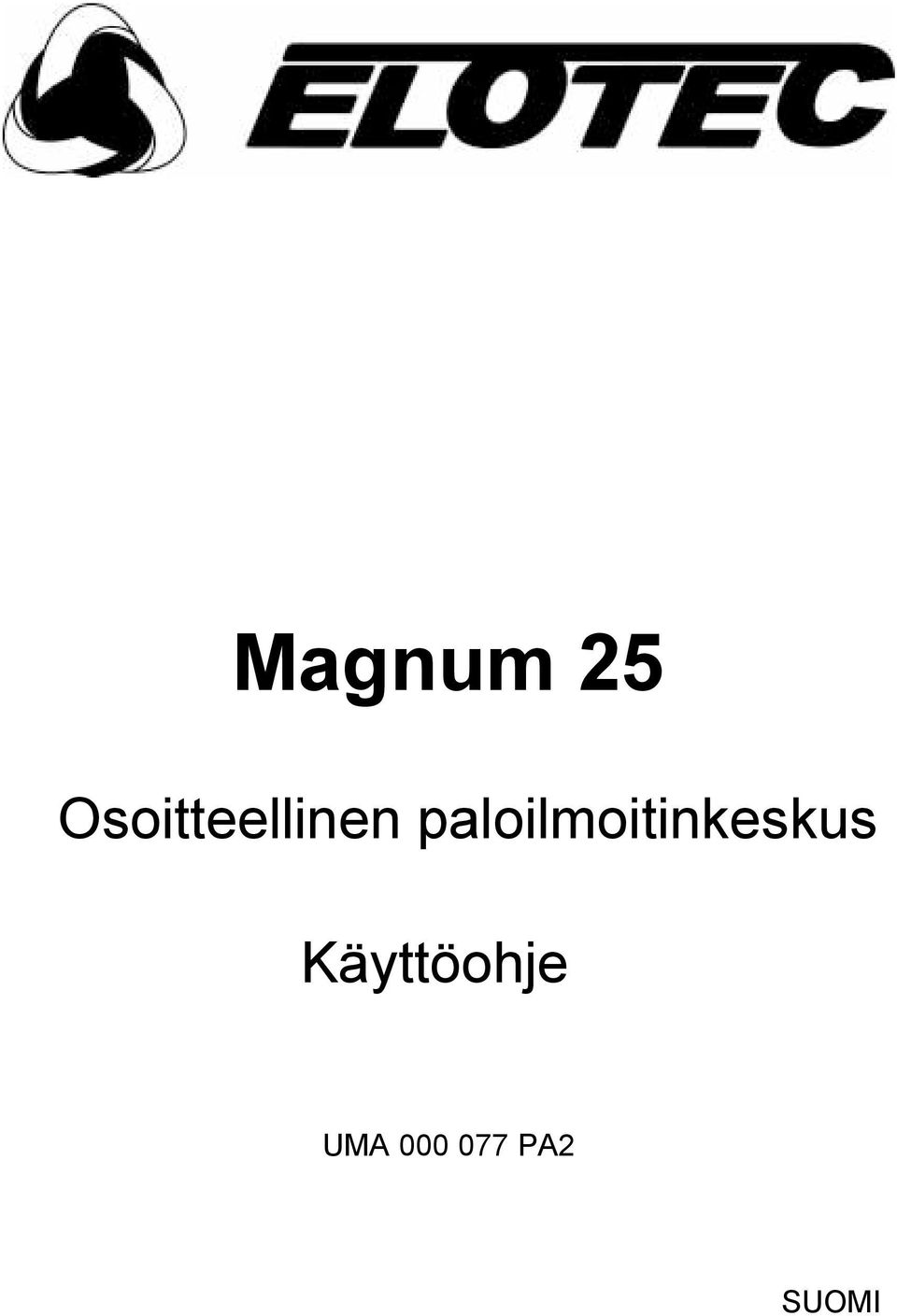 Magnum 25. Osoitteellinen paloilmoitinkeskus. Käyttöohje UMA PA2 SUOMI -  PDF Free Download